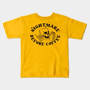 Nightmare Before Coffee - Playful and Caffeine-Loving T-Shirt for Early Mornings Kids T-Shirt